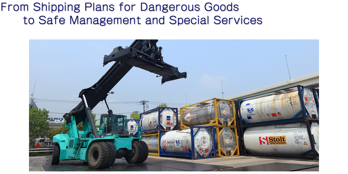 From Shipping Plans for Dangerous Goods to Safe Management and Special Services